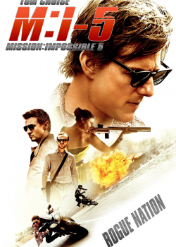 Mission Impossible 5 Rogue Nation (2015) มิชชั่น อิมพอสซิเบิ้ล 5 ปฏิบัติการรัฐอำพราง