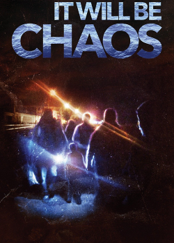 It Will be Chaos (2018)