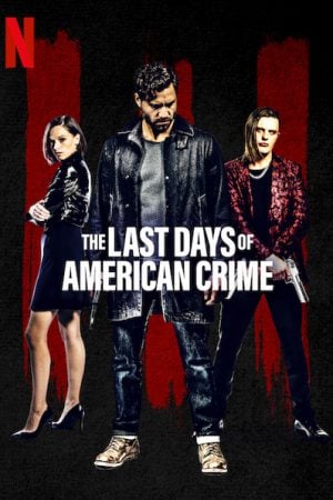 The Last Days of American Crime (2020) ปล้นสั่งลา