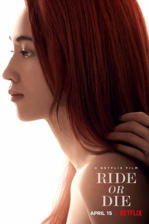 Ride or Die (2021) อยู่เป็น ยอมตาย เพื่อเธอ