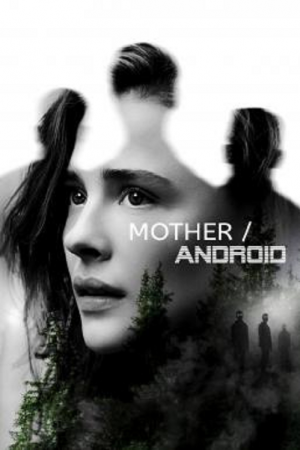 Mother/Android (2021) กองทัพแอนดรอยด์กบฏโลก