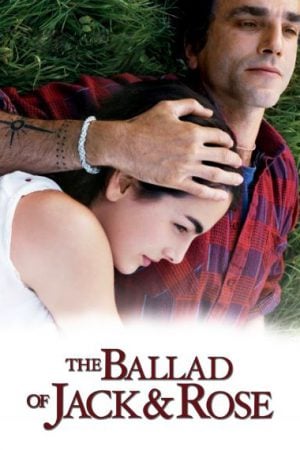 The Ballad of Jack and Rose (2005) ขอให้โลกนี้มีเพียงเรา