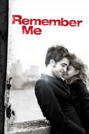 Remember Me (2010) จากนี้…มี เราตลอดไป