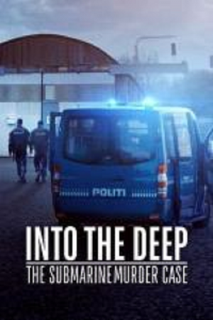 Into the Deep The Submarine Murder Case (2020) ดำดิ่งสู่ห้วงมรณะ