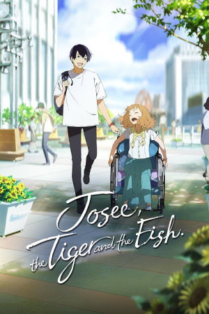 Josee the Tiger and the Fish (2020) โจเซ่ กับเสือและหมู่ปลา