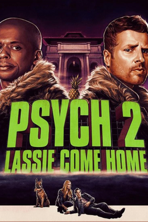 Psych 2 Lassie Come Home (2020) ไซก์ แก๊งสืบจิตป่วน 2 พาลูกพี่กลับบ้าน