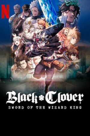 Black Clover Sword of the Wizard King (2023) แบล็คโคลเวอร์ ดาบแห่งจักรพรรดิเวทมนตร์