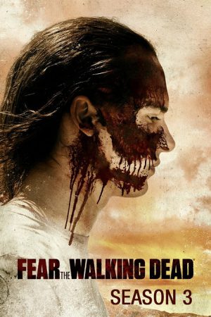 Fear the Walking Dead Season 3 (2017) ปฐมบทผีไม่ยอมตาย ซีซั่น 3