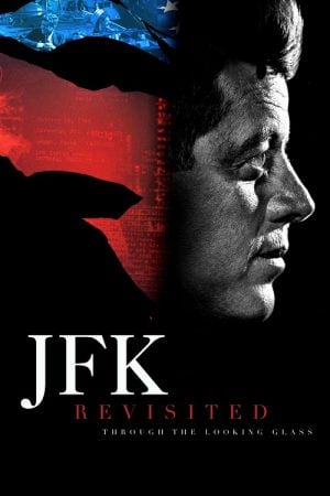 JFK Revisited Through the Looking Glass (2021) เปิดแฟ้มลับ ใครฆ่าเจเอฟเค