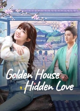 Golden House Hidden Love (2024) ซ่อนสามีในบ้านที่รัก